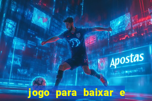 jogo para baixar e ganhar dinheiro